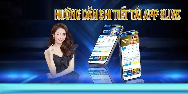 Hướng dẫn quy trình tải App 8live về máy