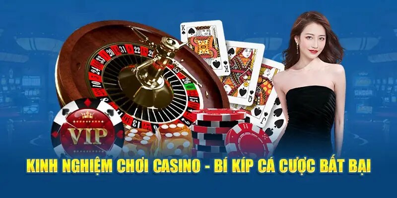 Kinh nghiệm chơi casino thắng lớn mọi ván đấu